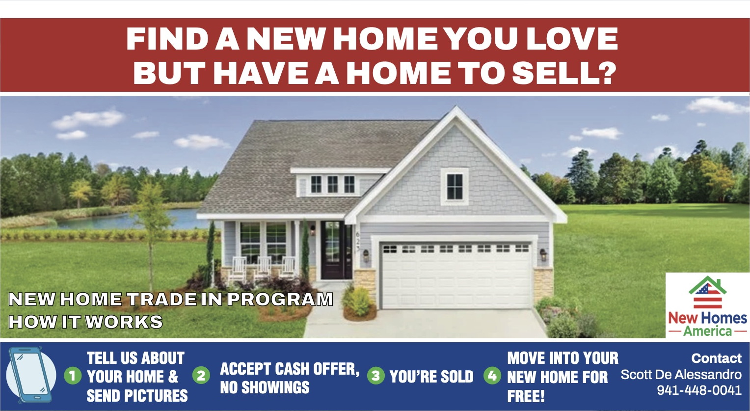 New Home Trade-In Program — Contact Scott De Alessandro, 941-448-0041